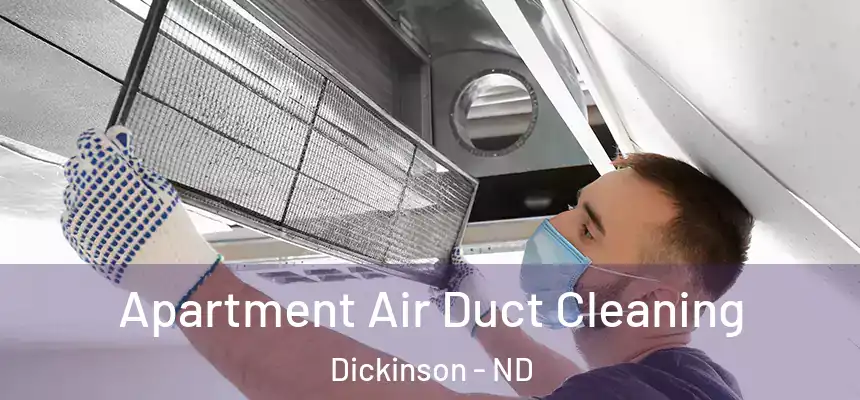  Apartment Air Duct Cleaning Dickinson - ND