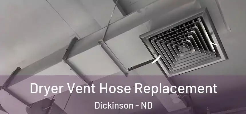  Dryer Vent Hose Replacement Dickinson - ND