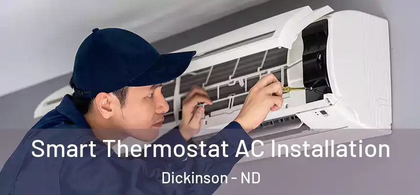  Smart Thermostat AC Installation Dickinson - ND